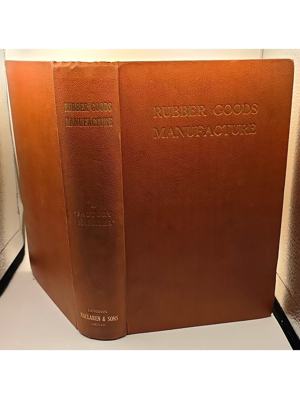 India-Rubber Goods Manufacture Factory Manager Illus HC Maclaren London 1920